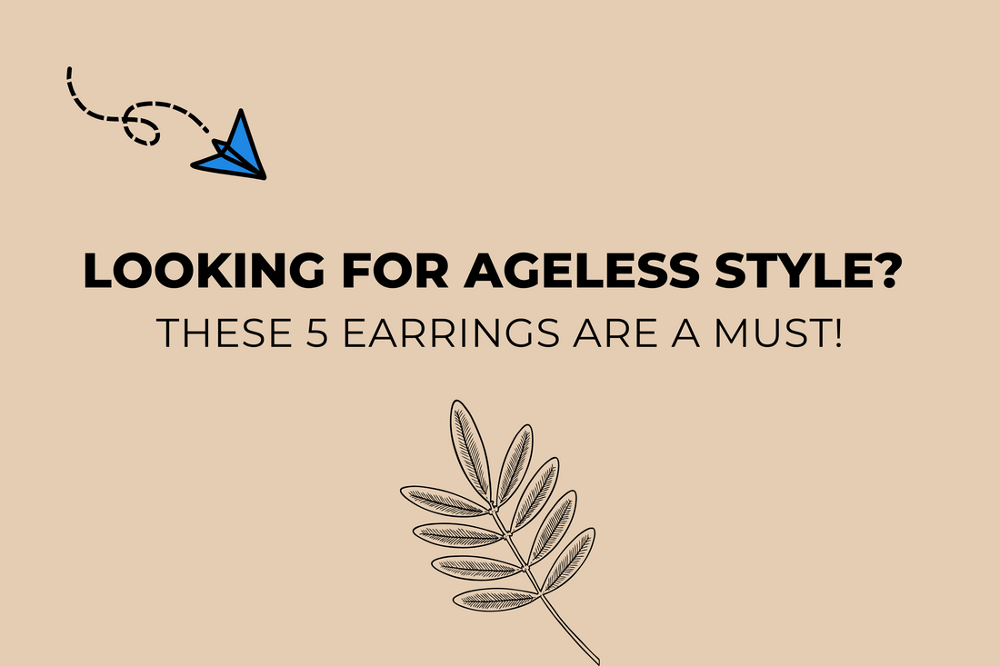 The 5 Essential Earrings Every Woman Should Own for Timeless Style